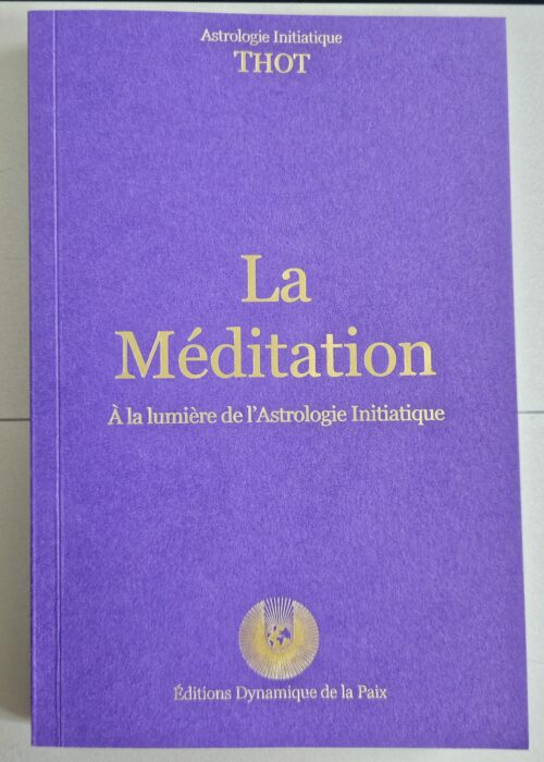 La Méditation à la lumière de l&rsquo;Astrologie Initiatique. Version en couleur
